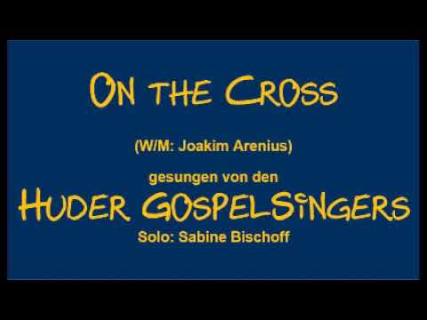 On the Cross / Huder GospelSingers / CD &quot;The Love of God&quot; (2014)